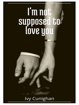 cover image of I'm not supposed to love you